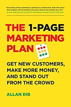 The 1-Page Marketing Plan by Allan Dib