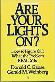 Are Your Lights On? by Gerald M. Weinberg
